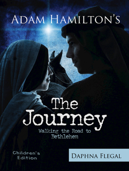 Paperback The Journey Children's Edition: Walking the Road to Bethlehem Book