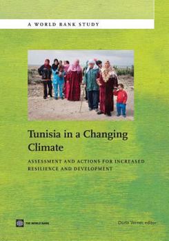 Paperback Tunisia in a Changing Climate: Assessment and Actions for Increased Resilience and Development Book