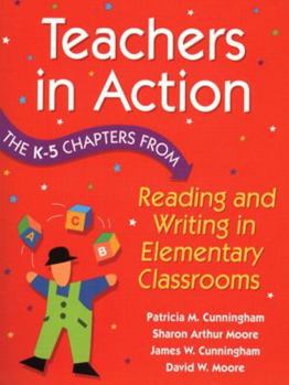 Paperback Teachers in Action: The K-5 Chapters from Reading and Writing in Elementary Schools Book