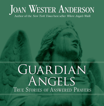 Paperback Guardian Angels: True Stories of Answered Prayers Book