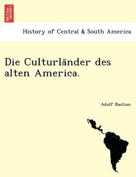 Paperback Die Culturländer des alten America. [German] Book