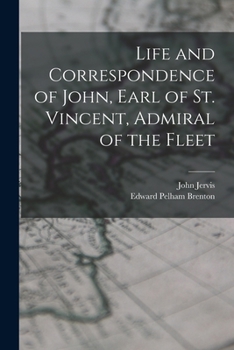 Paperback Life and Correspondence of John, Earl of St. Vincent, Admiral of the Fleet Book