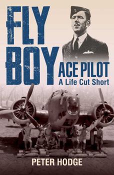Paperback Fly Boy: Ace Pilot - A Life Cut Short Book