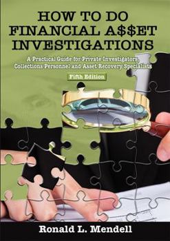 Paperback How to Do Financial Asset Investigations: A Practical Guide for Private Investigators, Collections Personnel and Asset Recovery Specialists Book