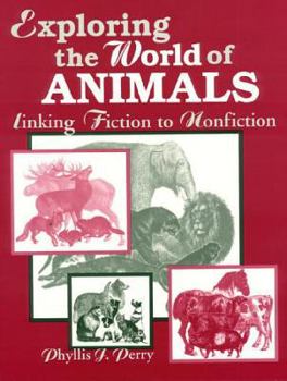 Paperback Exploring the World of Animals: Linking Fiction to Nonfiction (Literature Bridges to Science Series) Book