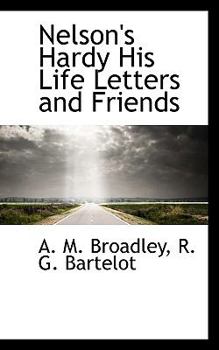 Paperback Nelson's Hardy His Life Letters and Friends Book