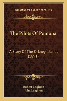 The Pilots Of Pomona: A Story Of The Orkney Islands