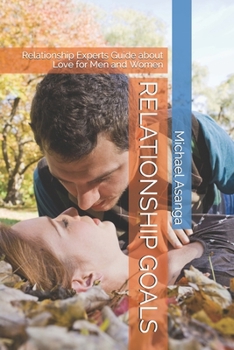 Paperback Relationship Goals: Relationship Experts Guide about Love for Men and Women Book