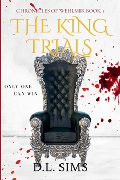 The King Trials (Chronicles of Wehlmir)