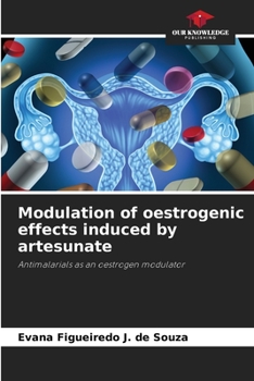 Paperback Modulation of oestrogenic effects induced by artesunate Book