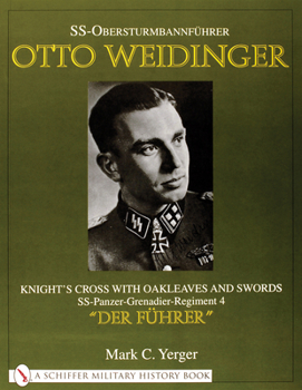 Paperback Ss-Obersturmbannführer Otto Weidinger: Knight's Cross with Oakleaves and Swords Ss-Panzer-Grenadier-Regiment 4 "Der Führer" Book