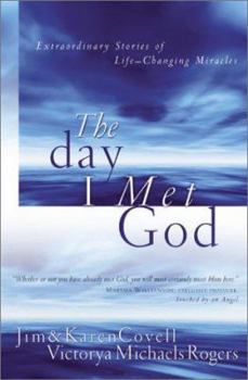 Paperback The Day I Met God: Extraordinary Stories of Life Changing Miracles Book