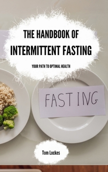 Hardcover The Handbook of Intermittent Fasting: Your Path to Optimal Health Book