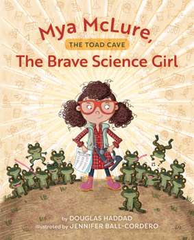 Hardcover Mya McLure, the Brave Science Girl: The Toad Cave Book