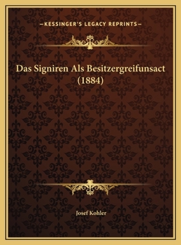 Das Signiren Als Besitzergreifunsact
