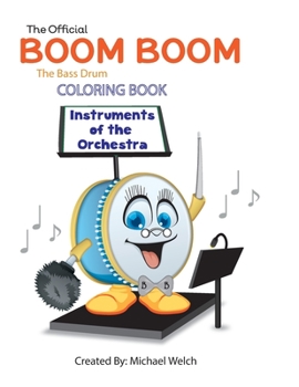 Paperback Boom Boom the Bass Drum Instruments of the Orchestra: Official Coloring Book