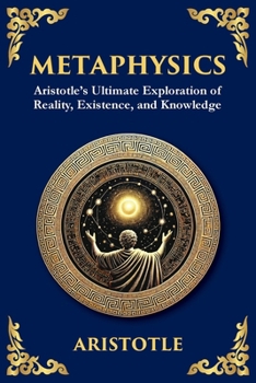 Paperback Metaphysics: Aristotle's Ultimate Exploration of Reality, Existence, and Knowledge (Large Print Deluxe Edition For Easy Reading) [Large Print] Book