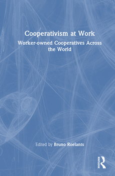 Hardcover Cooperativism at Work: Worker-owned Cooperatives Across the World Book