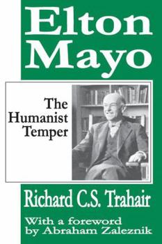 Hardcover Elton Mayo: The Humanist Temper Book