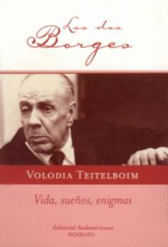 Paperback Los Dos Borges: Vida, Suenos, Enigmas [Spanish] Book
