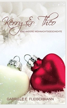 Paperback Kerry und Theo: Eine andere Weihnachtsgeschichte [German] Book