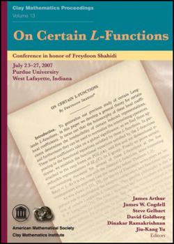 On Certain L-Functions: Conference in Honor of Freydoon Shahidi on Certain L-Functions, Purdue Univrsity, West Lafayette, Indiana, July 23-27