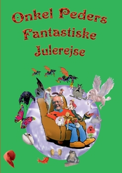 Paperback Onkel Peders Fantastiske Julerejse: Årets sjoveste julekalender [Danish] Book