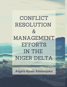 Paperback Conflict Resolution and Management Efforts in the Niger Delta Book