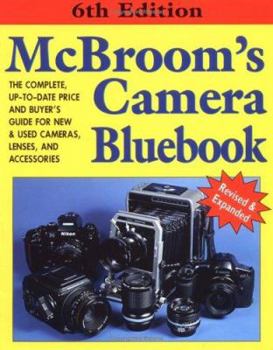Paperback McBroom's Camera Bluebook: The Complete, Up-To-Date Price and Buyer's Guide for New & Used Cameras, Lenses, and Accessories Book