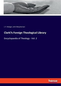 Paperback Clark's Foreign Theological Library: Encyclopaedia of Theology - Vol. 2 Book