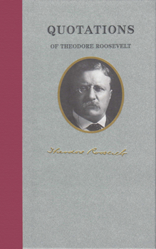 Hardcover Quotations of Theodore Roosevelt Book