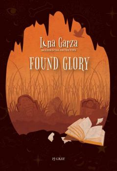 Paperback Found Glory (Luna Garza, Accidental Detective) Book