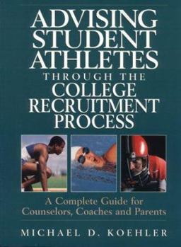 Spiral-bound Advising Student Athletes Through the College Recruitment Process: A Complete Guide for Counselors, Coaches, and Parents Book