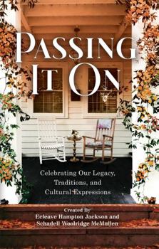 Paperback Passing It On: Celebrating Our Legacy, Traditions, and Cultural Expressions Book