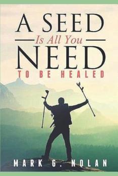 Paperback A Seed Is All You Need: To be healed Book