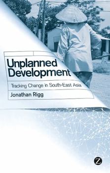 Paperback Unplanned Development: Tracking Change in South-East Asia Book