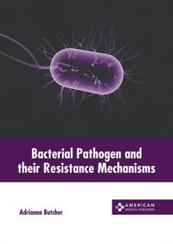 Hardcover Bacterial Pathogen and Their Resistance Mechanisms Book