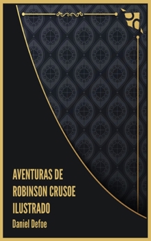 Hardcover Aventuras de Robinson Crusoe Ilustrado [Spanish] Book