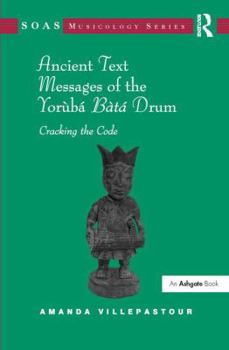 Hardcover Ancient Text Messages of the Yoruba Bata Drum: Cracking the Code Book