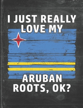 I Just Really Like Love My Aruban Roots: Aruba Pride Personalized Customized Gift  Undated Planner Daily Weekly Monthly Calendar Organizer Journal