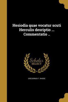 Paperback Hesiodia Quae Vocatur Scuti Herculis Desriptio ... Commentatio .. [Latin] Book