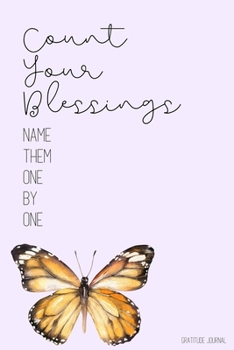 Paperback Count Your Blessings: Gratitude Journal - Lined Pages with Daily Prompt - Gratitude Gifts - Lavender Butterfly Book