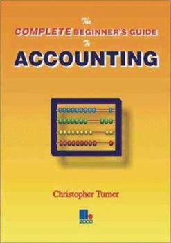 Paperback The Complete Beginner's Guide to Accounting Book