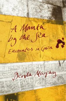 Hardcover A Month by the Sea: Encounters in Gaza Book