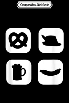 Composition Notebook: Beer Wurst Pretzel German Hat Oktoberfest Gift Outfit  Journal/Notebook Blank Lined Ruled 6x9 100 Pages