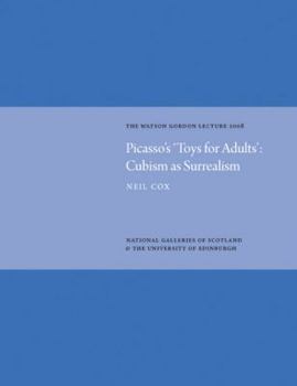 Hardcover Picasso's 'Toys for Adults': Cubism as Surrealism: The Watson Gordon Lecture 2008 Book