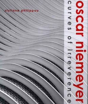 Oscar Niemeyer: Curves of Irreverence