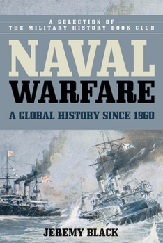 Paperback Naval Warfare: A Global History Since 1860 Book