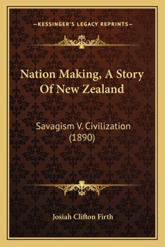 Nation Making, A Story Of New Zealand: Savagism V. Civilization