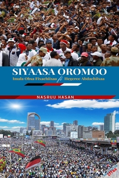 Paperback Siyaasa Oromoo: Imala Obsa Fixachiisaa fi Hegeree Abdachiisaa [Oromo] Book